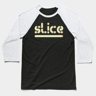 SLICE Baseball T-Shirt